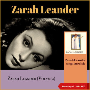 Zarah Leander Volym 2 (Zarah Leander Sings Swedish - Recordings of 1939 - 1957)