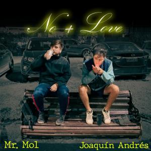 Mr. Mol的专辑No + Love (feat. Joaquín Andrés)