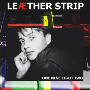 ดาวน์โหลดและฟังเพลง One Nine Eight Two พร้อมเนื้อเพลงจาก Leæther Strip