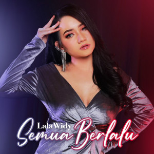 Listen to Semua Berlalu song with lyrics from Lala Widy