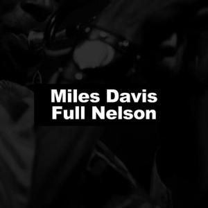 Miles Davis的專輯Full Nelson
