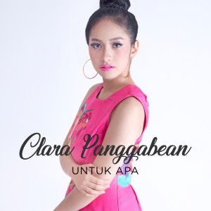 收聽Clara Panggabean的Untuk Apa歌詞歌曲