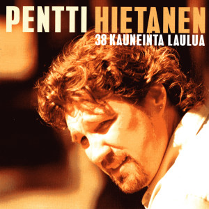 Pentti Hietanen的專輯38 kauneinta laulua