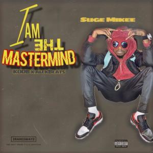 Suge Mikee的專輯Mastermind (feat. Kenyaanondabeat & Alekbeatz) [Explicit]