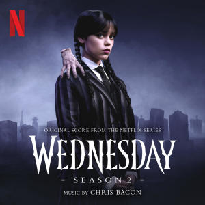 Chris Bacon的專輯Wednesday: Season 2 (Original Score from the Netflix Series)