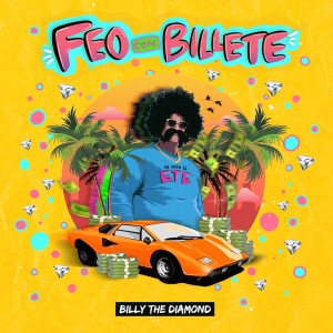 อัลบัม Feo Con Billete ศิลปิน Billy the Diamond