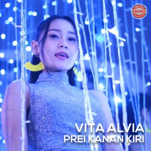 Dengarkan lagu Prei Kanan Kiri nyanyian Vita Alvia dengan lirik