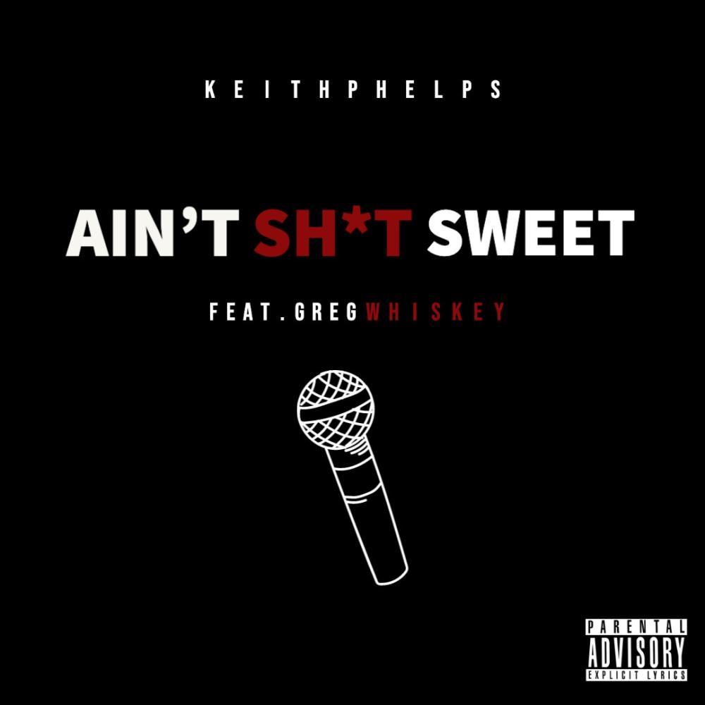 Ain't Shit Sweet (feat. Greg Whiskey) (Explicit)