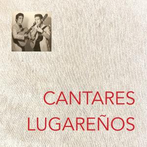 收聽Cantares Lugareños的Yo Te Quiero y No Lo Niego歌詞歌曲