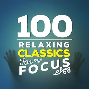 Chopin----[replace by 16381]的專輯100 Relaxing Classics for Focus