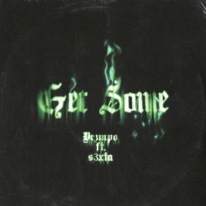 ดาวน์โหลดและฟังเพลง GET SOME (Explicit) พร้อมเนื้อเพลงจาก Дезтро