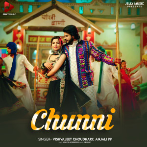 Listen to Chunni song with lyrics from Vishvajeet Choudhary