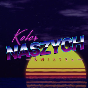 ดาวน์โหลดและฟังเพลง Kolor Naszych Świateł พร้อมเนื้อเพลงจาก KOKAVICE