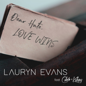 收听Lauryn Evans的Dear Hate / Love Wins歌词歌曲