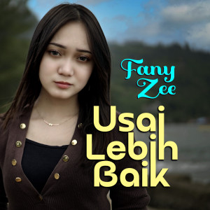 Fany Zee的专辑USAI LEBIH BAIK