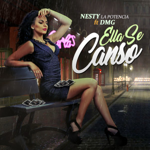 Listen to Ella Se Canso (feat. Dmg) song with lyrics from Nesty La Potencia