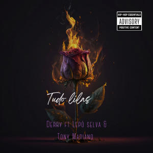 อัลบัม TUDO LILAS (feat. Lepô Selva & Tony Mariano) (Explicit) ศิลปิน Derry