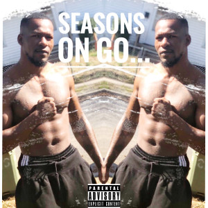 Listen to On Go (Explicit) song with lyrics from Seasons