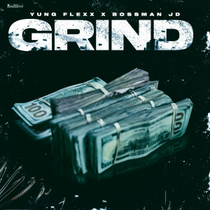 ดาวน์โหลดและฟังเพลง Grind พร้อมเนื้อเพลงจาก Yung Flexx