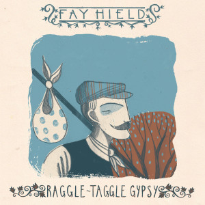 อัลบัม Raggle Taggle Gypsy ศิลปิน Fay Hield
