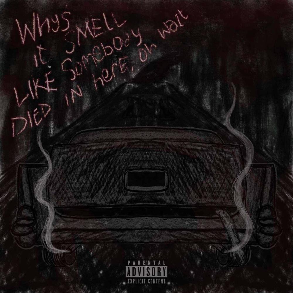 why's it smell like somebody died in here, oh wait (feat. Darby O'trill) (Explicit)