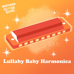 Mother Goose Club的專輯Lullaby Baby Harmonica