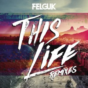 收聽Felguk的This Life (DANK Remix)歌詞歌曲