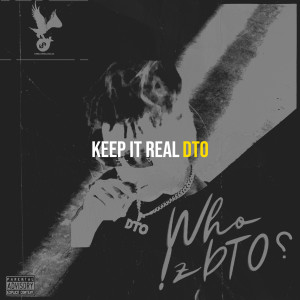 Listen to Keep It Real (Explicit) song with lyrics from DTO