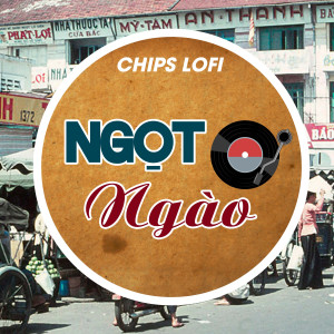Album Ngọt Ngào (Chips Lofi) oleh Dong Nhi