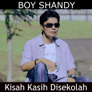 Dengarkan Kisah Kasih Disekolah lagu dari Boy Shandy dengan lirik