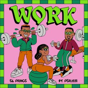 收聽El Prince的Work (feat. Peruzzi) (Explicit)歌詞歌曲