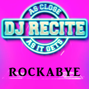 อัลบัม Rockabye (Originally Performed by Clean Bandit) ศิลปิน DJ Recite