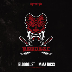 Dengarkan Imma Boss lagu dari Bloodlust dengan lirik