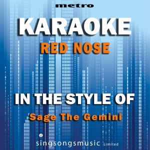 ดาวน์โหลดและฟังเพลง Red Nose (In the Style of Sage the Gemini) [Karaoke Version] (Karaoke Version) พร้อมเนื้อเพลงจาก Metro Karaoke Singles