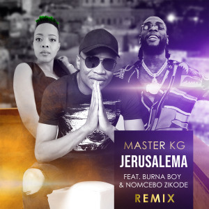 收聽Master KG的Jerusalema (feat. Burna Boy & Nomcebo Zikode) (Remix / Radio Edit)歌詞歌曲