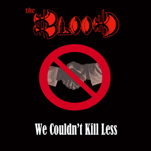 Album We Couldn't Kill Less (Explicit) from Viktor & The Blood