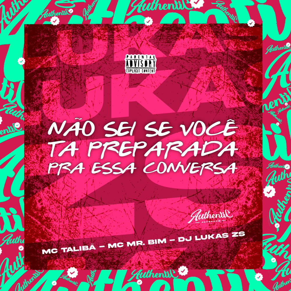 Não Sei Se Você Ta Preparada pra Essa Conversa