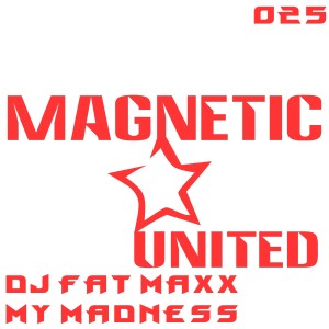 收聽Dj Fat Maxx的My Madness歌詞歌曲