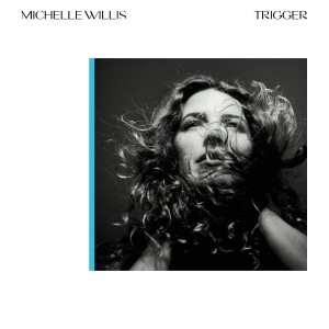 ดาวน์โหลดและฟังเพลง Trigger (feat. Taylor Ashton) พร้อมเนื้อเพลงจาก Michelle Willis