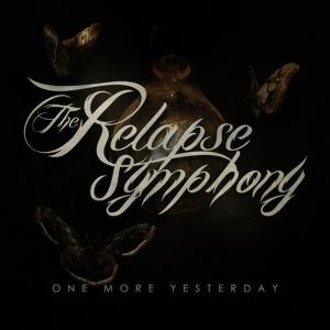 ดาวน์โหลดและฟังเพลง One More Yesterday พร้อมเนื้อเพลงจาก The Relapse Symphony