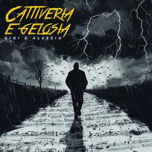 Gigi D'Alessio的專輯Cattiveria e gelosia
