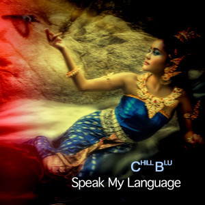 Chill Blu的專輯Speak My Language