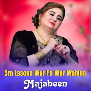Listen to Sra Lasona War Pa War Wahina song with lyrics from Majabeen