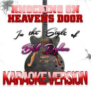 收聽Karaoke - Ameritz的Knocking on Heavens Door (In the Style of Bob Dylan) [Karaoke Version] (Karaoke Version)歌詞歌曲