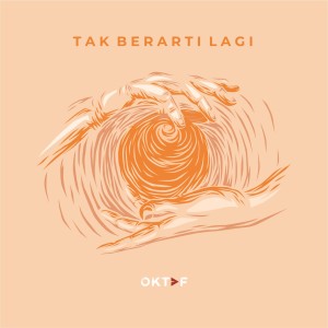 Oktaf的专辑Tak Berarti Lagi