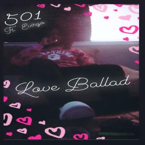 收聽501的Love Ballad (feat. EVirgo) (Explicit)歌詞歌曲