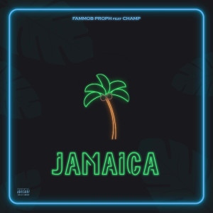 Listen to Jamaica (Explicit) song with lyrics from FAMMOB Proph