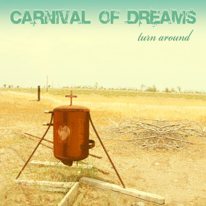 Carnival Of Dreams的专辑Turn Around
