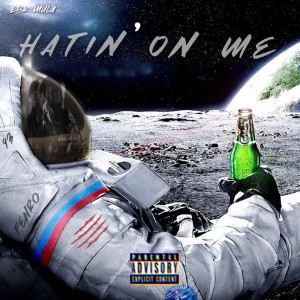 收聽EBK Mula的Hatin’ on Me (Explicit)歌詞歌曲