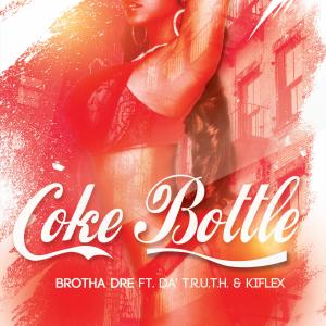 收聽Brotha Dre的Coke Bottle歌詞歌曲